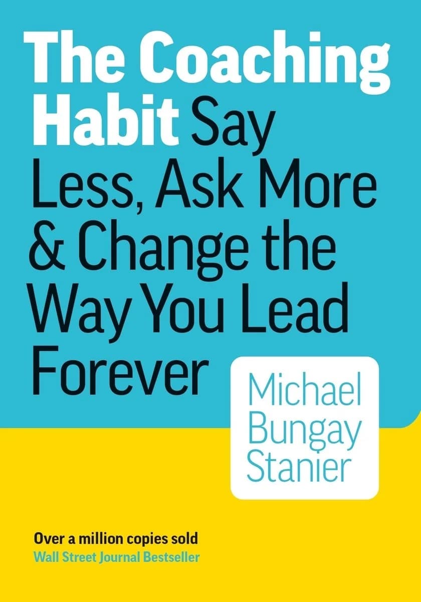 The Coaching Habit by Michael Bungay Stanier book cover